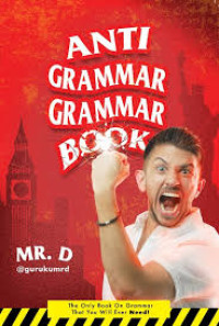 ANTI GRAMMAR GRAMMAR BOOK MR.D