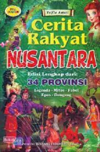 Image of CERITA RAKYAT NUSANTARA EDISI LENGKAP DARI 34 PROVINSI
