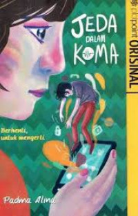 Image of Jeda Dalam Koma Berhenti untuk Mengerti