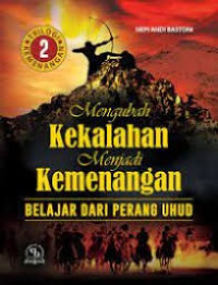 MENGUBAH KEKALAHAN MENJADI KEMENANGAN