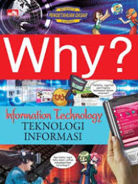 WHY? TEKNOLOGI INFORMASI